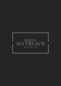 MAT BLACK 6 -SIMPLE-