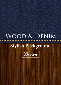 WOOD & DENIM.