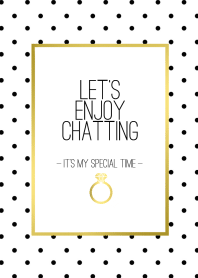 LET'S ENJOY CHATTING 03 -Gold x Dot Pt-