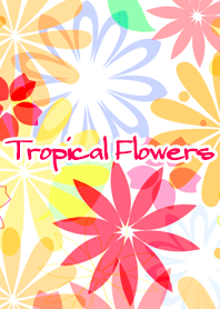 - Tropical Flowers -
