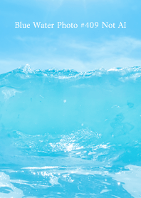 Blue Water Photo #409 Not AI