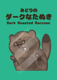 GREEN Dark Roasted Raccoon