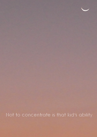 Not to concentrate is that kid's ability