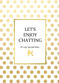 LET'S ENJOY CHATTING 01 -Gold x Dot Pt-