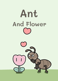 Ant and Flower!