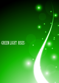 -GREEN LIGHT RISES-