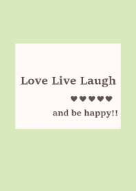 Love live laugh... (natural green)