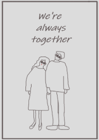 We're always together /lightgray