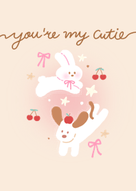 You're my cutie