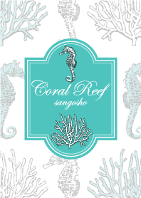 Coral Reef -sangosho-