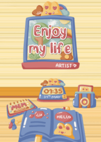 Enjoy my life