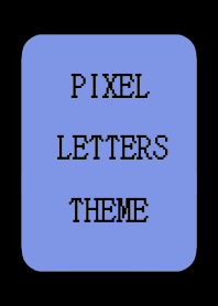 PIXEL LETTERS THEME[HYACINTH BLUE]-BLACK