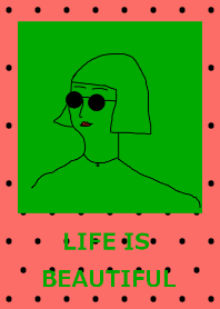 LIFE IS BEAUTIFUL -watermelon-