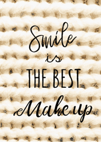 SMILE IS THE BEST MAKE UP