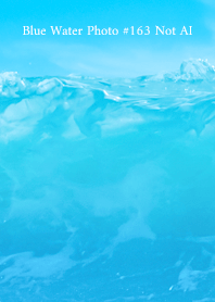 Blue Water Photo #163 Not AI