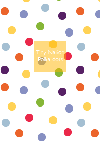 Tiny Nation - Polka dots