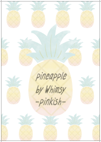 pineapple by Whimsy -SUMMER-