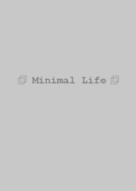 minimal life -gray-