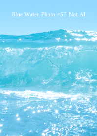 Blue Water Photo #57 Not AI