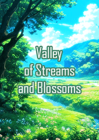 Valley of Streams and Blossoms