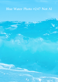Blue Water Photo #247 Not AI