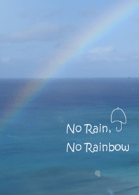no rain, no rainbow