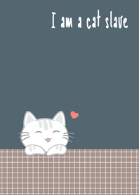 a Cat slave