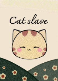 Cat slave (simple tone)