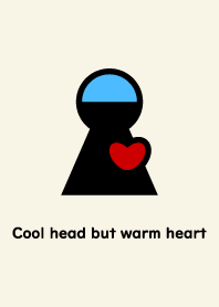 Cool Head but Warm Heart