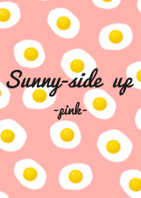 Sunny-side up -Pink-