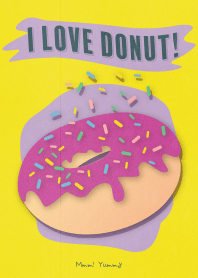 I Love Donut! Mmm! Yummy