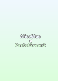 AliceBlue×PastelGreen2.TKC