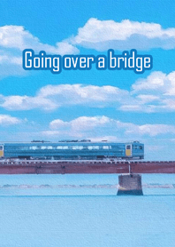 Going over a bridge