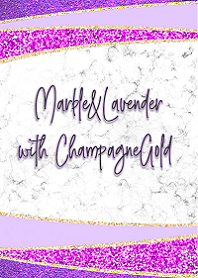 Marble&Lavender with ChampagneGold.