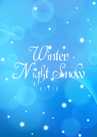Winter Night Snow Blue -MEKYM-@冬特集