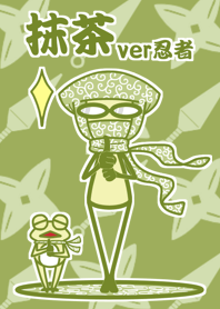 MATCHA ver.NINJA