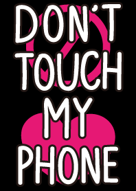 DON'T TOUCH MY PHONE 2 Black