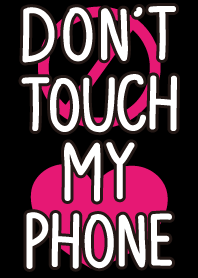 Don T Touch My Phone Black Theme Line Line Store