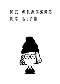 NO GLASSES NO LIFE