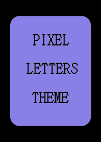 PIXEL LETTERS THEME[BLUE PURPLE]/BLACK