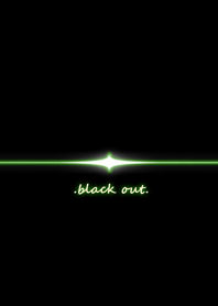 black out!!