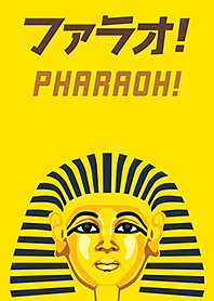 PHARAOH !