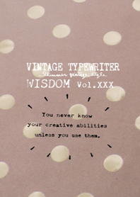 VINTAGE TYPEWRITER WISDOM Vol.XXX