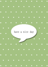 have a nice day's