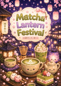 Matcha Lantern Festival