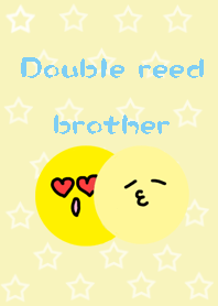 Double reed brother