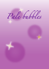 Pale bubbles (color of purple)
