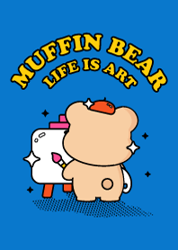 MUFFIN BEAR : LIFE IS ART