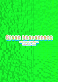 Green unevenness