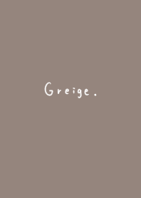 Simple letters and Greige.